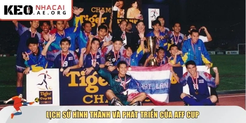 AFF Cup ra đời như một dấu mốc quan trọng của bóng đá khu vực