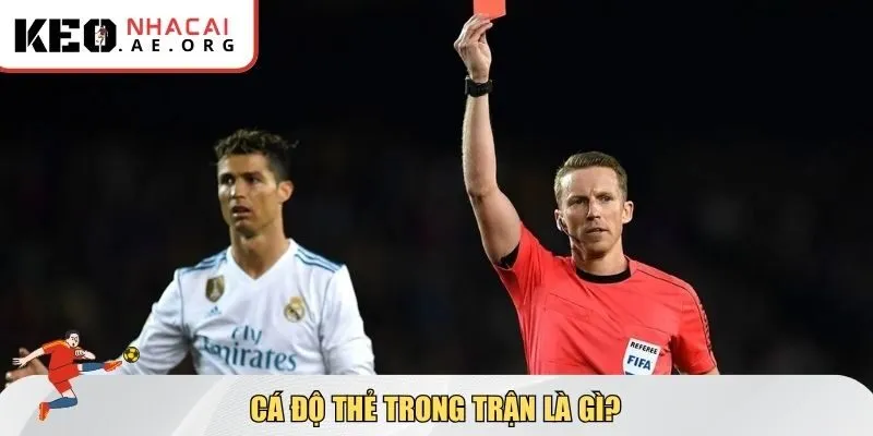 Cá độ thẻ trong trận là gì?