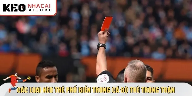 Các loại kèo thẻ phổ biến trong cá độ thẻ trong trận