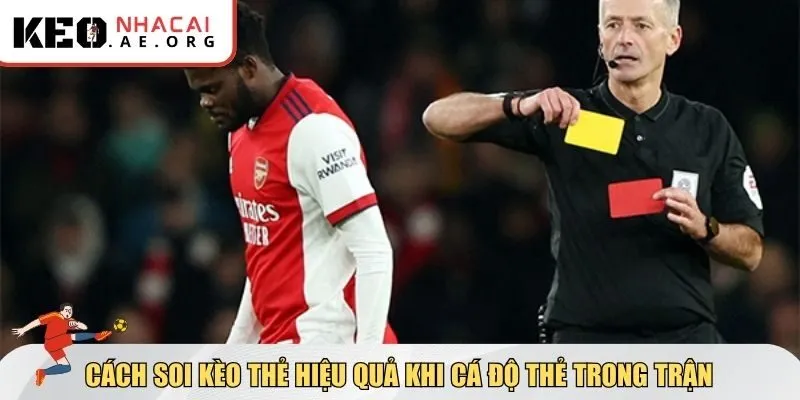 Cách soi kèo thẻ hiệu quả khi cá độ thẻ trong trận