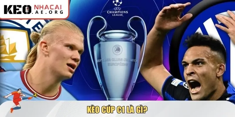 Kèo Cúp C1 là gì?
