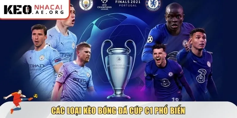 Các loại kèo bóng đá Cúp C1 phổ biến