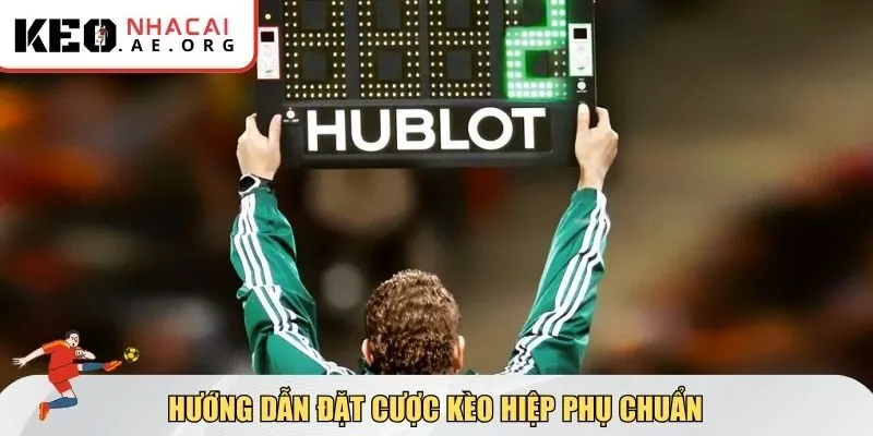 Hướng dẫn đặt cược kèo hiệp phụ chuẩn