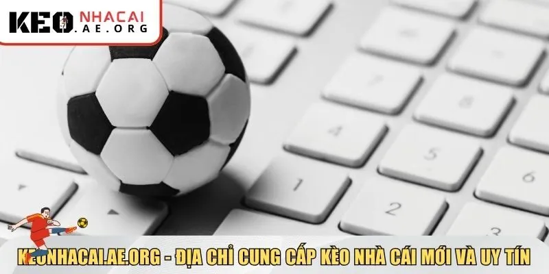 Keonhacai.ae.org - Địa chỉ cung cấp kèo nhà cái mới và uy tín