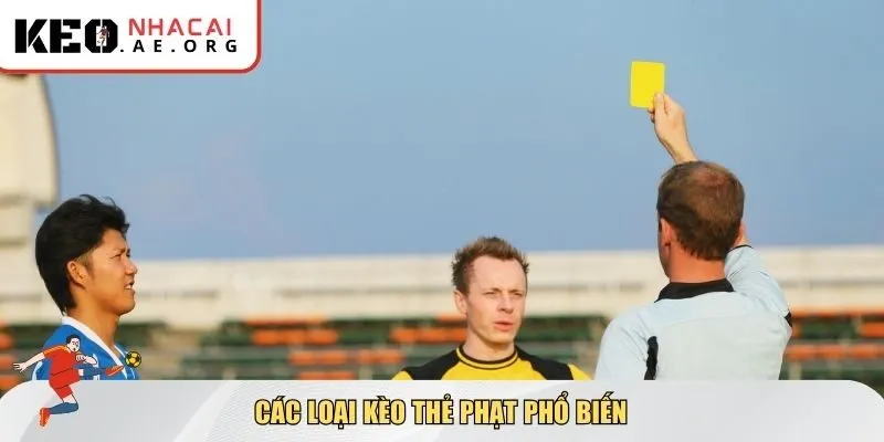 Các loại kèo thẻ phạt phổ biến